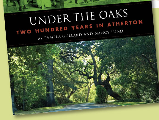 Under the Oaks | Two Hundred Years in Atherton | By Pameila Gullard and Nancy Lund